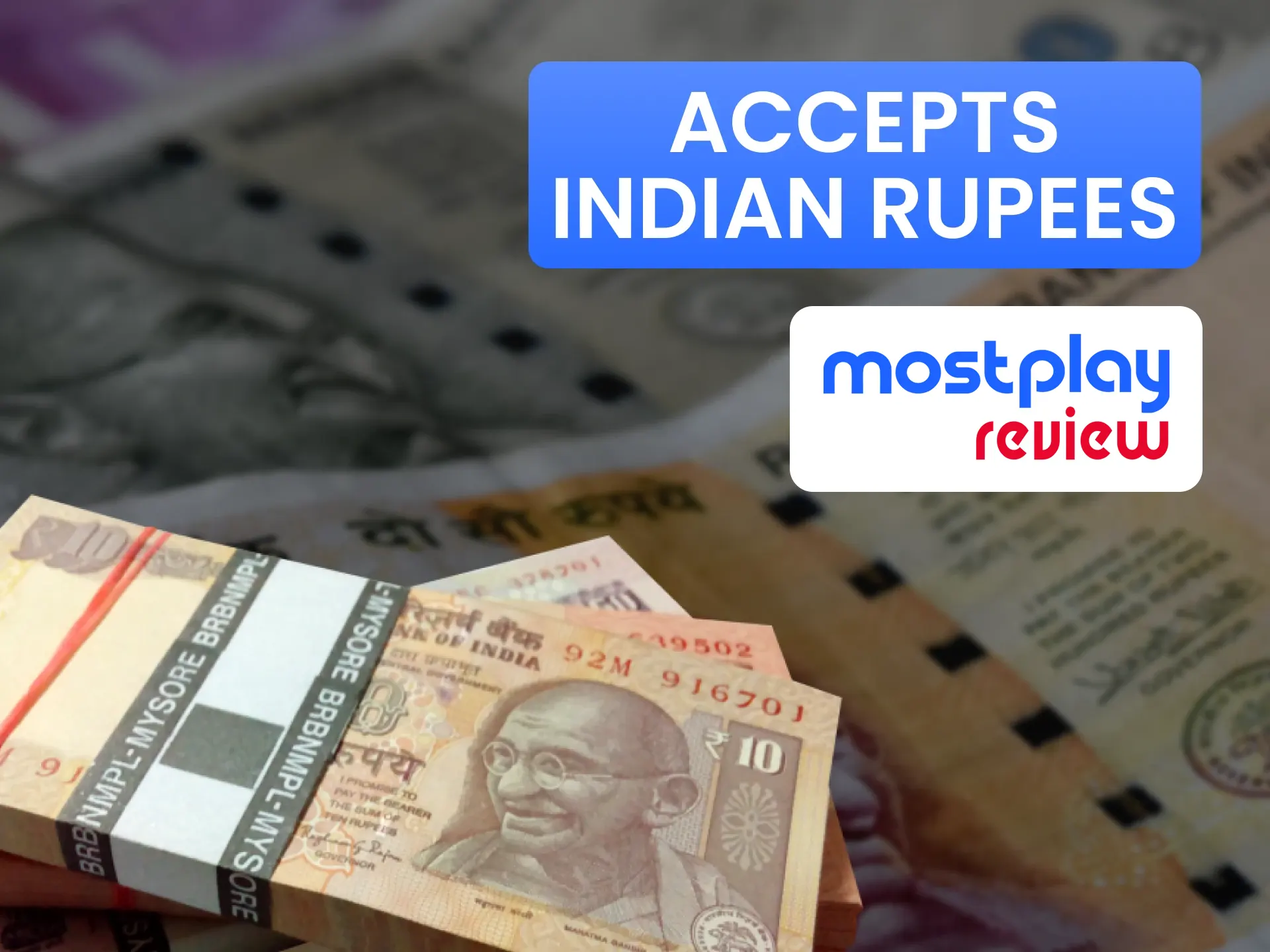 Mostplay accepts the national currency of India.